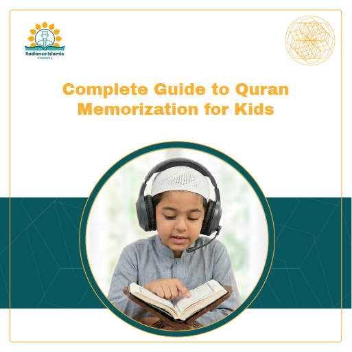 Complete Guide to Quran Memorization for Kids A promotional graphic for Radiance Islamic Academy with the heading "Complete Guide to Quran Memorization for Kids" in bright gold text. The design has a white and teal background with a central circular photo of a young boy wearing a headset and a white kufi cap while reading from an open Quran.