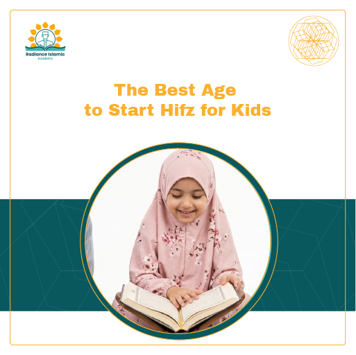 A promotional graphic for Radiance Islamic Academy with the heading "The Best Age to Start Hifz for Kids" in bold gold text. The layout uses a white and teal background, with a central circular frame showcasing a smiling young girl in a pink floral hijab reading an open Quran.