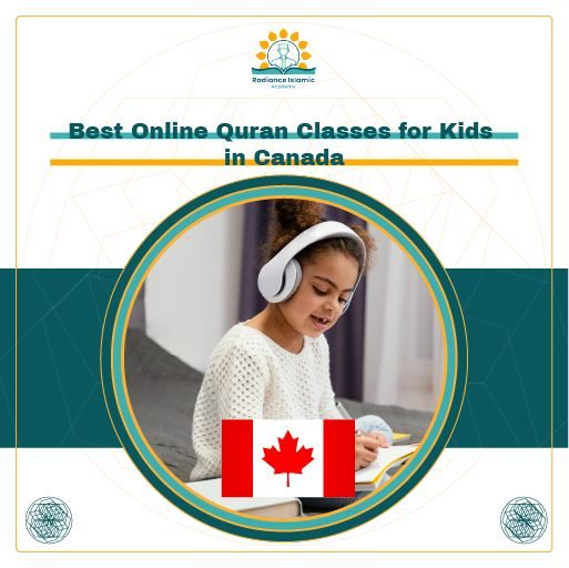 A promotional graphic for Radiance Islamic Academy with the heading "Best Online Quran Classes for Kids in Canada" in bold teal text. The layout features a split white and teal background with a central circular frame enclosing a photograph of a smiling young boy wearing black headphones and a green shirt, with a red maple leaf from the Canadian flag overlaying the lower part of his photo.