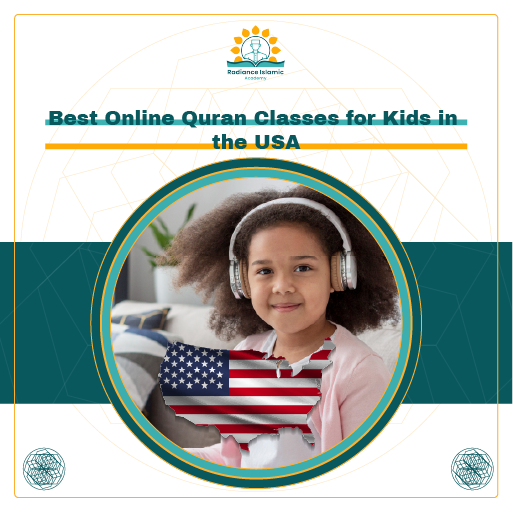 A promotional graphic for Radiance Islamic Academy with the heading "Best Online Quran Classes for Kids in the USA" in bold teal text. The layout features a split white and teal background with a central circular frame enclosing a smiling young girl with curly hair wearing white headphones, with a dynamic USA map silhouette filled with the American flag overlaying the lower part of her photo.