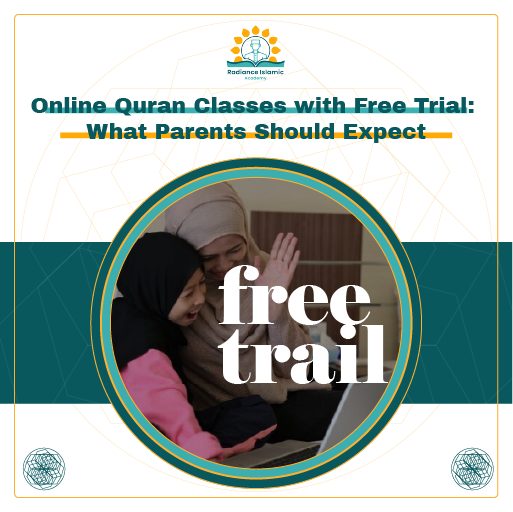 A promotional graphic for Radiance Islamic Academy with the heading "Online Quran Classes with Free Trial: What Parents Should Expect" in bold teal text. The layout features a split white and teal background with a central circular frame enclosing a photograph of a smiling Muslim mother and daughter waving at a laptop screen, overlaid with the text "free trial".