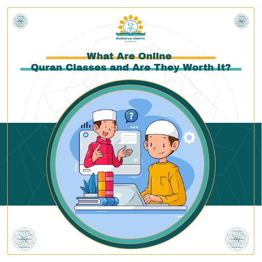 A promotional graphic for Radiance Islamic Academy with the heading "What Are Online Quran Classes and Are They Worth It?" in bold teal text. The layout features a split white and teal background with a central circular frame enclosing a colorful cartoon vector illustration of a young boy studying on a laptop with a virtual teacher.