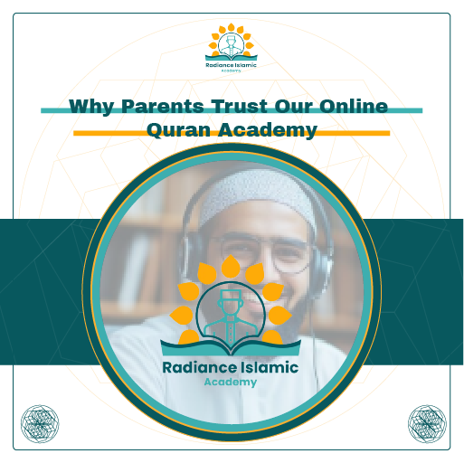 A promotional graphic for Radiance Islamic Academy with the heading "Why Parents Trust Our Online Quran Academy" in bold teal text. The design features a central circular frame showing a gently blurred photograph of a smiling male teacher with a headset and kufi, prominently overlaid with a large Radiance Islamic Academy logo.