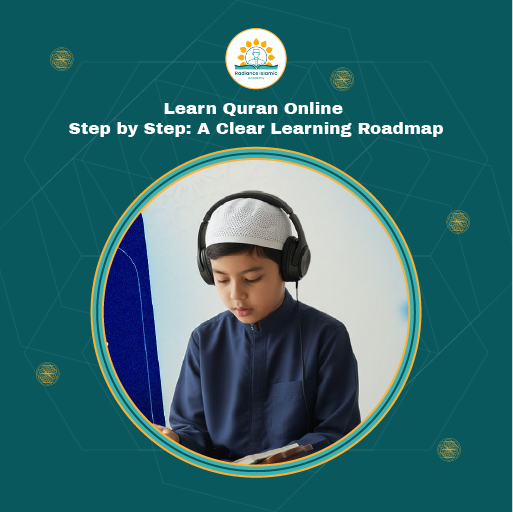 A promotional graphic for Radiance Islamic Academy with the heading "Learn Quran Online Step by Step: A Clear Learning Roadmap" in bold white text. The design features a dark teal background with a central circular frame enclosing a photograph of a focused young boy wearing a white knit kufi cap and black headphones, looking down at a book.