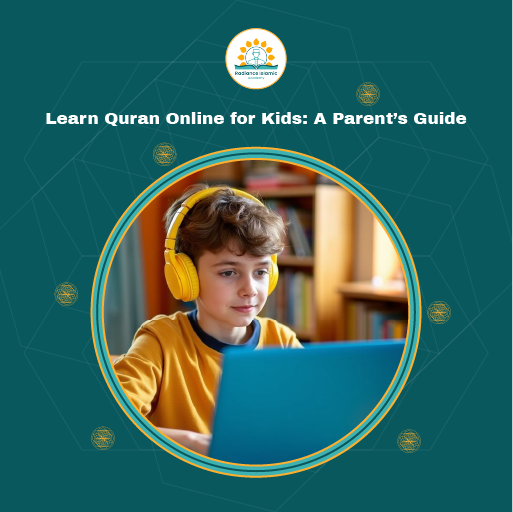 A promotional graphic for Radiance Islamic Academy with the heading "Learn Quran Online for Kids: A Parent's Guide" in bold white text. The design features a dark teal background with a central circular frame enclosing a photograph of a young boy with curly hair wearing bright yellow headphones, sitting at a desk and looking at a blue laptop screen.