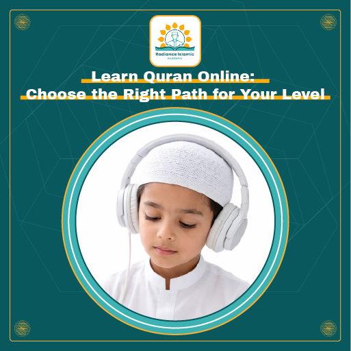 A promotional graphic for Radiance Islamic Academy with the heading "Learn Quran Online: Choose the Right Path for Your Level" in bold white text. The design features a full teal background with a central circular frame enclosing a photograph of a focused young boy wearing a white knit kufi cap and large white over-ear headphones, looking downward.