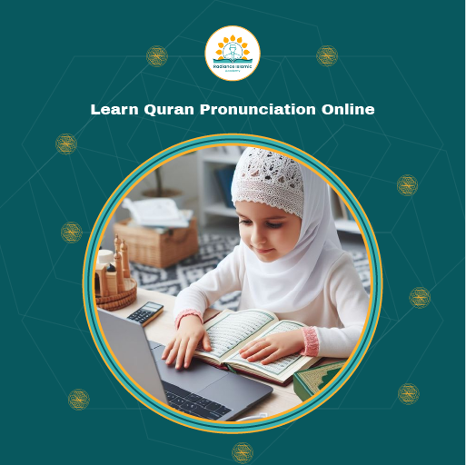 A promotional graphic for Radiance Islamic Academy with the heading "Learn Quran Pronunciation Online" in bold white text. The design features a dark teal background with a central circular frame enclosing a photograph of a young girl wearing a white hijab and a white lace prayer cap, sitting at a desk and smiling while looking at an open Quran next to a grey laptop.