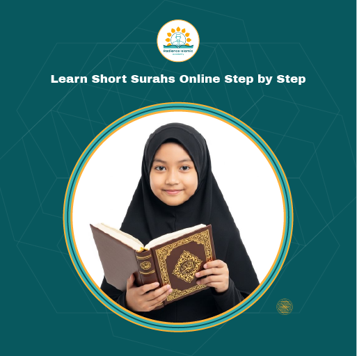 Learn Short Surahs Online Step by Step1 A smiling young girl in a black hijab holding an open Quran inside a circular frame on a teal background, featuring the text "Learn Short Surahs Online Step by Step" and the Radiance Islamic Academy logo.