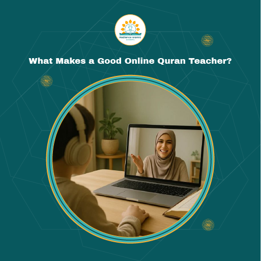 A child wearing headphones sitting at a wooden desk facing a laptop screen, which shows a smiling female teacher in a beige hijab gesturing during an online lesson, framed in a circle on a teal background with the title "What Makes a Good Online Quran Teacher?" and the Radiance Islamic Academy logo.