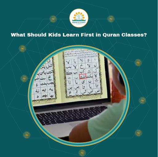A promotional graphic for Radiance Islamic Academy with the heading "What Should Kids Learn First in Quran Classes?" in bold white text. The design features a dark teal background with a central circular frame enclosing a photograph of a child viewed from behind, looking at a laptop screen that displays a digital page of the Noorani Qaida with Arabic alphabet letter combinations.