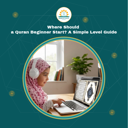 Foundational roadmap: A practical guide addressing where a Quran beginner should start by breaking down the learning journey into clear, simple proficiency levels. A promotional graphic for Radiance Islamic Academy with the heading "Where Should a Quran Beginner Start? A Simple Level Guide" in bold white text. The design features a dark teal background with a central circular frame enclosing a photograph of a young Muslim girl wearing a pink patterned hijab and white headphones, sitting at a desk in front of a laptop displaying a digital open Quran.