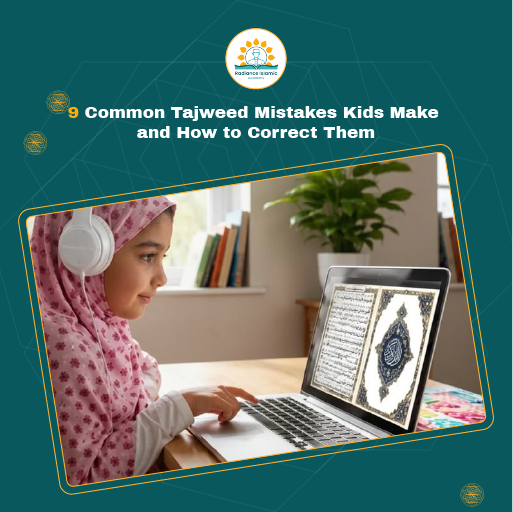 A young Muslim girl wearing a pink patterned hijab and white headphones sitting at a wooden desk and typing on a laptop screen displaying pages of the Quran, framed inside a tilted gold-bordered container on a teal background with the title "9 Common Tajweed Mistakes Kids Make and How to Correct Them" and the Radiance Islamic Academy logo.