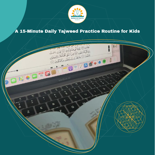 A MacBook Air displaying digital Arabic Quran text on its screen positioned above an open Mushaf, framed inside a fluid gold-bordered shape on a dark teal background with the header "A 15-Minute Daily Tajweed Practice Routine for Kids" and the Radiance Islamic Academy logo.
