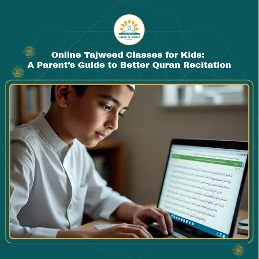 Online Tajweed Classes for Kids A young Muslim boy in a white thobe sitting at a desk and looking at a laptop screen displaying Arabic Quran text during an online Tajweed class, framed in a rounded rectangle on a teal background with the header "Online Tajweed Classes for Kids: A Parent’s Guide to Better Quran Recitation" and the Radiance Islamic Academy logo.