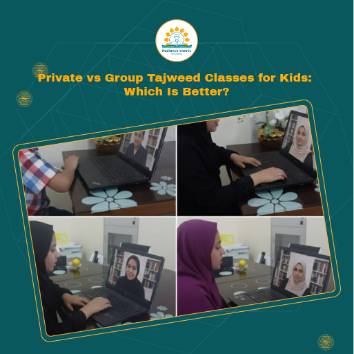 A 2x2 collage of young students attending online classes on laptops with female teachers visible on screen, framed inside a gold-bordered container on a teal background with the header "Private vs Group Tajweed Classes for Kids: Which Is Better?" and the Radiance Islamic Academy logo.