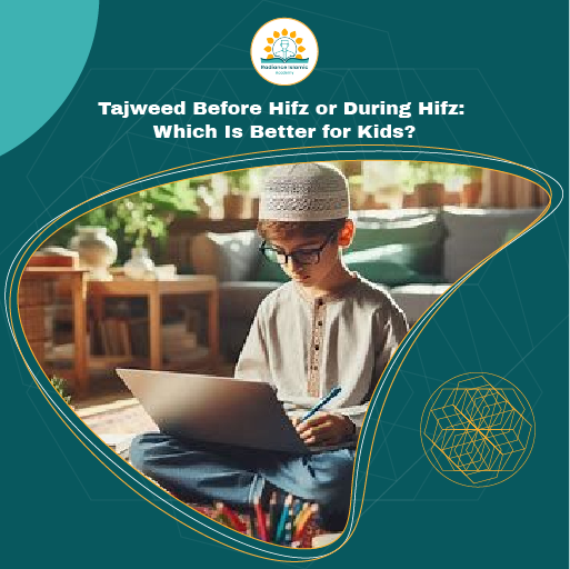 A young Muslim boy wearing a prayer cap and glasses sitting cross-legged on the floor studying with a laptop and holding a pen, framed inside a fluid gold-bordered shape on a dark teal background with the header "Tajweed Before Hifz or During Hifz: Which Is Better for Kids?" and the Radiance Islamic Academy logo.