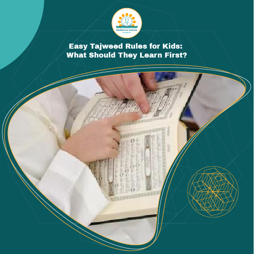 A teacher's hand pointing at Arabic Quran verses in an open Mushaf held by a young student wearing a white thobe, framed inside a fluid gold-bordered shape on a dark teal background with the header "Easy Tajweed Rules for Kids: What Should They Learn First?" and the Radiance Islamic Academy logo.